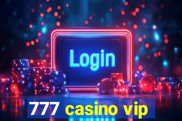 777 casino vip